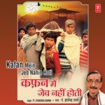 Kafan Mein Jeb Nahin Hoti - Pt. Gyanendra Sharma Song Download